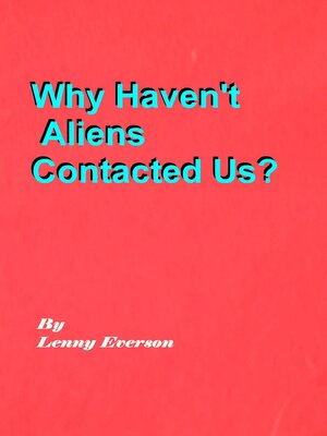 cover image of Why Haven't Aliens Contacted Us?